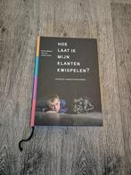 Hoe laat ik mijn klanten kwispelen? Dierenarts(assistente), Ophalen of Verzenden, Nieuw, Roeland Wessels