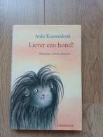 A. Kranendonk - Liever een hond!, Boeken, Fictie algemeen, A. Kranendonk, Ophalen of Verzenden, Zo goed als nieuw