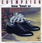 CHAMPAIGN  -  How 'bout us, Gebruikt, 7 inch, Single, Ophalen of Verzenden