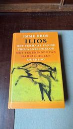 Imme Dros - Ilios - het verhaal van de trojaanse oorlog, Ophalen of Verzenden, Gelezen, Imme Dros