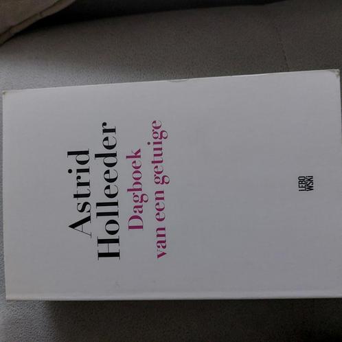 Astrid Holleeder - Dagboek van een getuige, Boeken, Detectives, Zo goed als nieuw, Ophalen of Verzenden