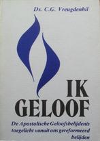 ds. C.G. Vreugdenhil - IK GELOOF - Apostolische Geloofsbel., Boeken, Gelezen, Christendom | Protestants, Ophalen of Verzenden