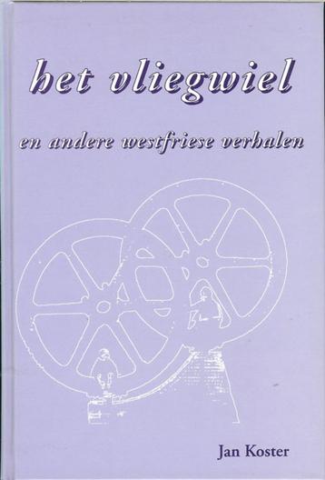 Jan Koster Het Vliegwiel en andere Westfriese verhalen beschikbaar voor biedingen