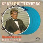 Gerrit Uittenberg - Wanneer ik jou zie (gesigneerd), Cd's en Dvd's, Ophalen of Verzenden, Gebruikt, 7 inch, Nederlandstalig