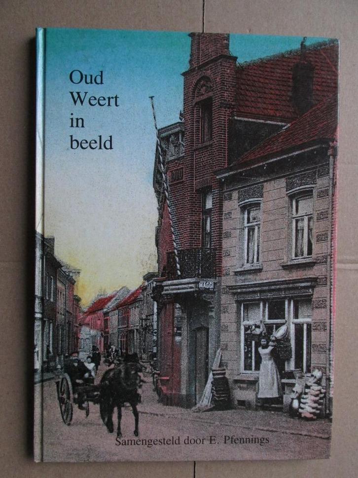 Weert (Limburg): Fotoboek Oud Weert in Beeld., Boeken, Geschiedenis | Stad en Regio, Gelezen, 20e eeuw of later, Ophalen of Verzenden