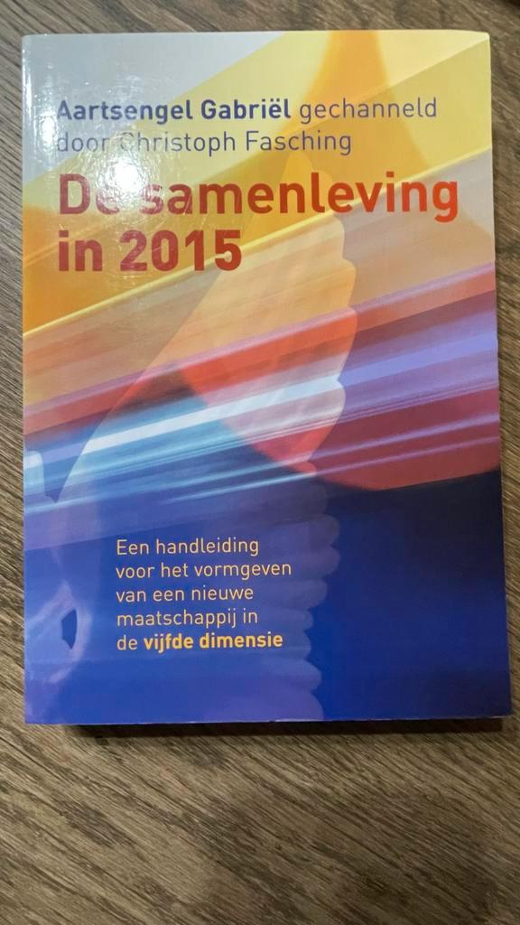 De Samenleving in 2015 - Aartsengel Gabriël, Boeken, Esoterie en Spiritualiteit, Gelezen, Achtergrond en Informatie, Spiritualiteit algemeen