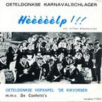 Oeteldonk Single (1966) De Confetti's – Hèèèèèlp!!!, Ophalen of Verzenden, Gebruikt, Overige formaten, Levenslied of Smartlap