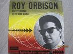 Roy Orbison    -  Pretty woman, Cd's en Dvd's, Vinyl Singles, Verzenden, 7 inch, Single, Zo goed als nieuw