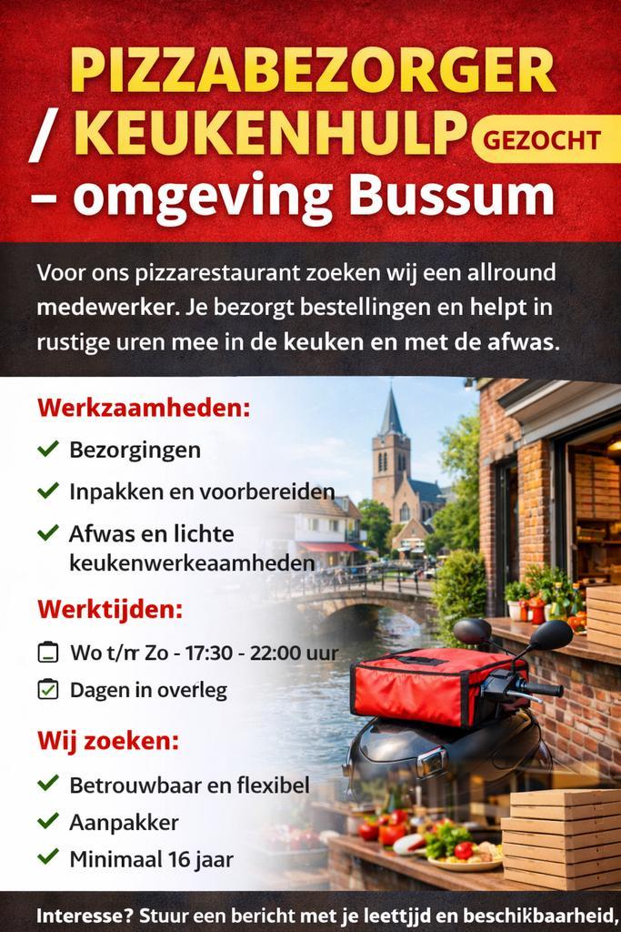 Pizzabezorger / Keukenhulp gezocht – omgeving Bussum, Vacatures, Vacatures | Overige Vacatures
