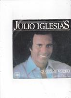 Single Julio Iglesias - Quiereme Mucho, Ophalen of Verzenden, Gebruikt, Pop
