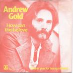 Andrew Gold - How Can This Be Love, Gebruikt, 7 inch, Single, Ophalen of Verzenden