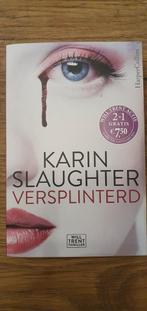 Karin Slaughter - Versplinterd deel 2, Gelezen, Ophalen of Verzenden, Nederland, Karin Slaughter