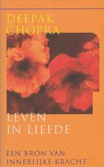 Deepak Chopra Leven in liefde Een bron van innerlijke kracht, Boeken, Achtergrond en Informatie, Deepak Chopra Leven in li, Spiritualiteit algemeen