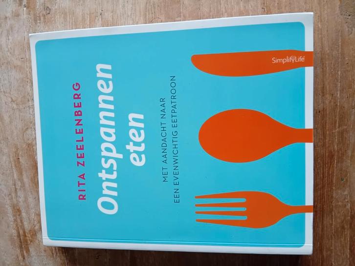 Rita Zeelenberg - Ontspannen eten, Boeken, Kookboeken, Zo goed als nieuw, Ophalen of Verzenden