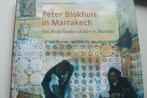 PETER BLOKHUIS / in Marrakech / schilder in Marokk0 / Gispen, Boeken, Kunst en Cultuur | Beeldend, Zo goed als nieuw, Schilder- en Tekenkunst