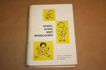 Speel goed met speelgoed - Kinderpsychogie - 1972 !! beschikbaar voor biedingen