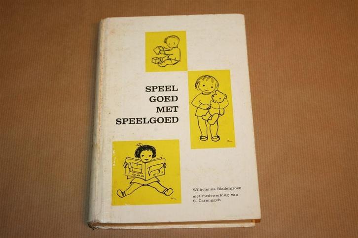 Speel goed met speelgoed - Kinderpsychogie - 1972 !!, Boeken, Overige Boeken, Zo goed als nieuw, Ophalen of Verzenden