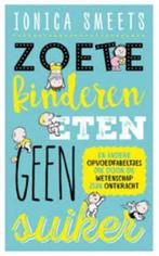 Ionica Smeets: Zoete kinderen eten geen suiker., Boeken, Wetenschap, Ophalen of Verzenden, Gelezen, Ionica Smeets, Sociale wetenschap