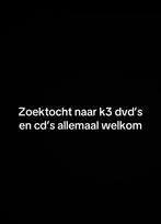 Gezocht: K3 DVD’s en CD’s (oude & nieuwe samenstelling), Eén persoon, Cadeaubon
