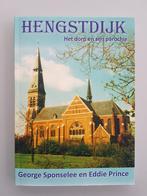 Hengstdijk Het dorp en zijn parochie, Ophalen of Verzenden, 20e eeuw of later, Nieuw, George Sponselee, Eddie Prince