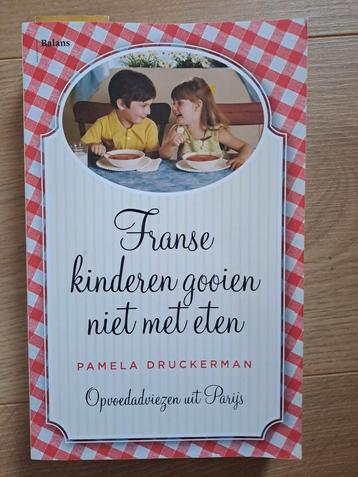 Pamela Druckerman - Franse kinderen gooien niet met eten beschikbaar voor biedingen