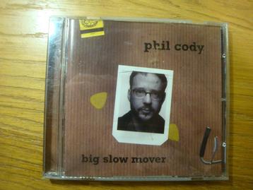 Phil Cody - Big Slow Mover (country rock) beschikbaar voor biedingen