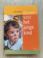 Helma Brouwers - Kiezen voor het jonge kind, Ophalen of Verzenden, Zo goed als nieuw, Helma Brouwers