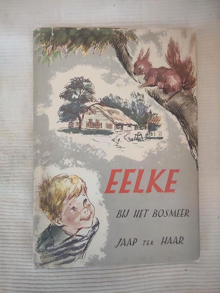 Eelke bij het bosmeer. Oude uitgave Van Jaap ter Haar., Antiek en Kunst, Antiek | Boeken en Bijbels, Ophalen of Verzenden