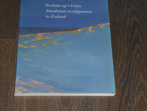 Reünie op 't Duin - Mondriaan en tijdgenoten in Zeeland, Boeken, Kunst en Cultuur | Beeldend, Zo goed als nieuw, Schilder- en Tekenkunst