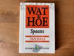 Wat en Hoe Spaans - Van Dale - Kosmos taalgids Spanje, Overige merken, Wat en Hoe, Europa, Ophalen of Verzenden