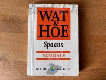 Wat en Hoe Spaans - Van Dale - Kosmos taalgids Spanje beschikbaar voor biedingen
