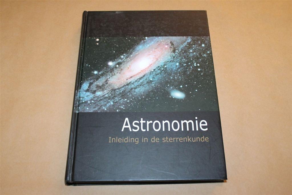 Astronomie. Inleiding in de sterrenkunde., Boeken, Ophalen of Verzenden, Zo goed als nieuw, Natuurwetenschap