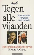 Richard A. Clarke - Tegen alle vijanden Al-Qaeda / Al-Qaida, Gelezen, Ophalen of Verzenden, Wereld, Richard A. Clarke - Tegen alle vijanden Al-Qaeda / Al-Qaida