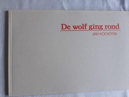 Groningen Westerkwartier boek "De wolf ging rond", Boeken, 20e eeuw of later, Ophalen of Verzenden, Zo goed als nieuw, Jan Kooistra