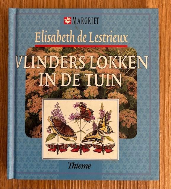 Elisabeth de Lestrieux - Vlinders lokken in de tuin, Boeken, Wonen en Tuinieren, Zo goed als nieuw, Tuinieren en Tuinplanten, Ophalen of Verzenden