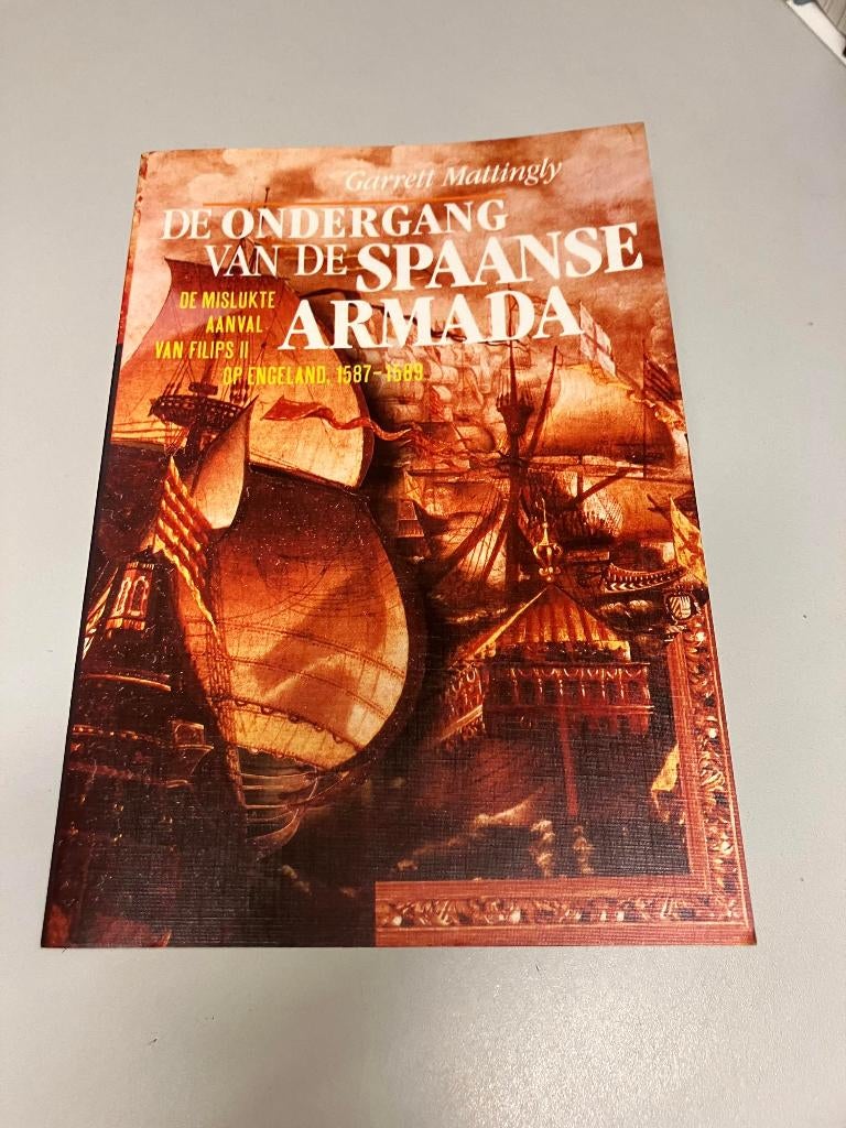 De ondergang van de Spaanse Armada 1587 1589, Boeken, Ophalen of Verzenden, Voor 1940, Gelezen, Algemeen