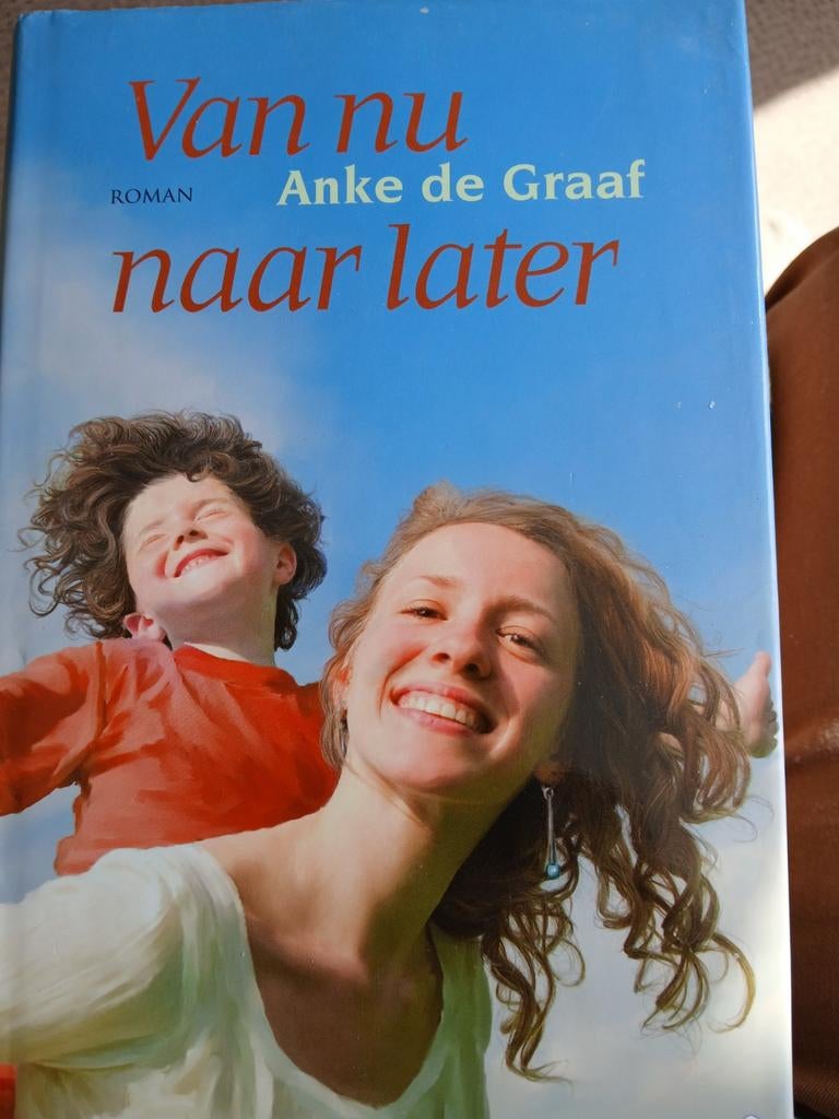 Anke de Graaf - Van nu naar later, Anke de Graaf, Noord-Brabant, Ophalen, Gelezen