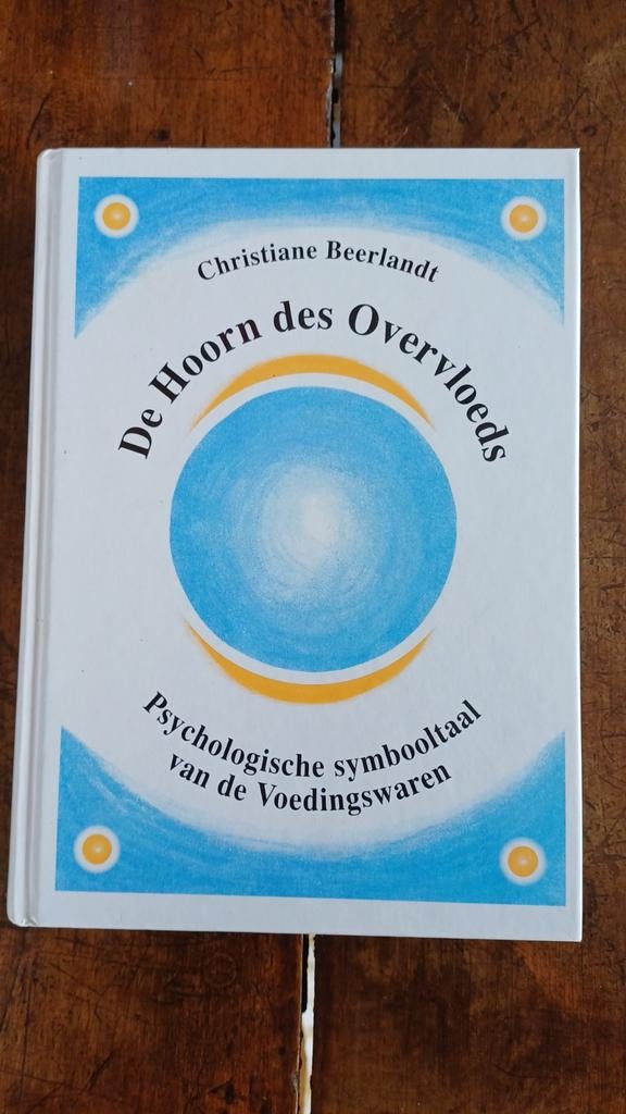 De Hoorn des Overvloeds - Psychologische Symbooltaal, Boeken, Achtergrond en Informatie, Spiritualiteit algemeen, Christiane Beerlandt