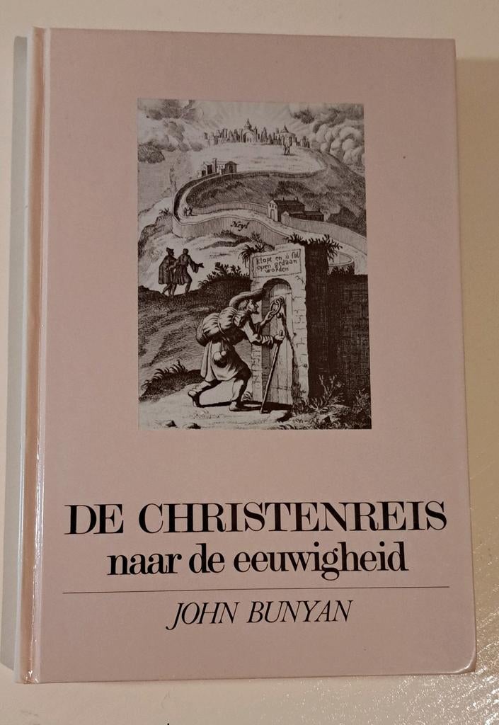 De Christenreis naar de eeuwigheid - John Bunyan, Ophalen of Verzenden, Gelezen, John Bunyan, Christendom | Protestants