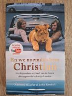 Christian, de leeuw die opgroeide in hartje Londen, Ophalen of Verzenden, Zo goed als nieuw, Anthony Bourke