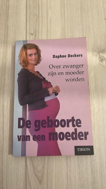 Daphne Deckers - De geboorte van een moeder beschikbaar voor biedingen