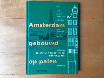 H. Janse - Amsterdam gebouwd op palen - hardcover - 1999 beschikbaar voor biedingen