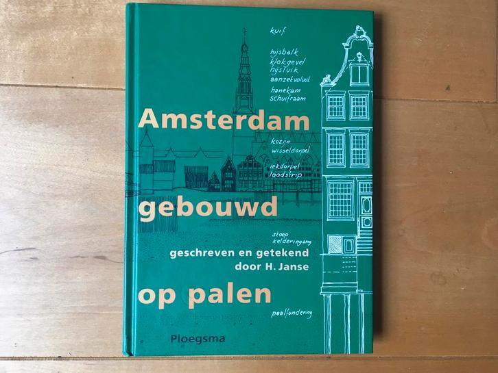 H. Janse - Amsterdam gebouwd op palen - hardcover - 1999, Boeken, Kunst en Cultuur | Architectuur, Zo goed als nieuw, Architecten