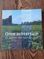 Onze achtertuin De kracht van teelt op maat Ketensamenwerkin, Ophalen of Verzenden, Zo goed als nieuw, Economie en Marketing, Nathalie Hanssen, Dieuwertje van de Moosdijk