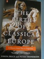 The Birth of Classical Europe A History from Troy to August, Ophalen of Verzenden, Zo goed als nieuw, Overige wetenschappen