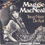 maggie macneal - terug naar de kust  ( nlpop/1976), Ophalen of Verzenden, 7 inch, Nederlandstalig, Single