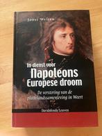 Joost Welten - In dienst voor napoleons europese droom, 20e eeuw of later, Europa, Ophalen of Verzenden, Zo goed als nieuw
