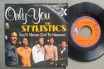 The Stylistics - Only you  /You’ll never get to heaven DE 76, Ophalen of Verzenden, Gebruikt