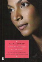 Voor mijn familie was ik dood - Saira Ahmed, Boeken, Biografieën, Saira Ahmed, Gelezen, Ophalen of Verzenden
