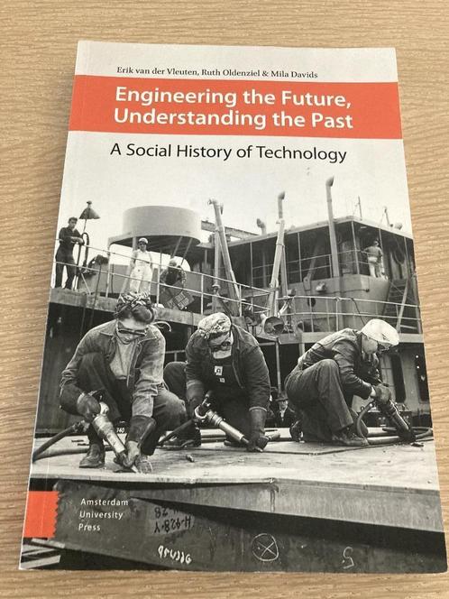 Engineering the Future, Understanding the Past  Nieuwstaat, Boeken, Studieboeken en Cursussen, Zo goed als nieuw, WO, Beta, Ophalen of Verzenden